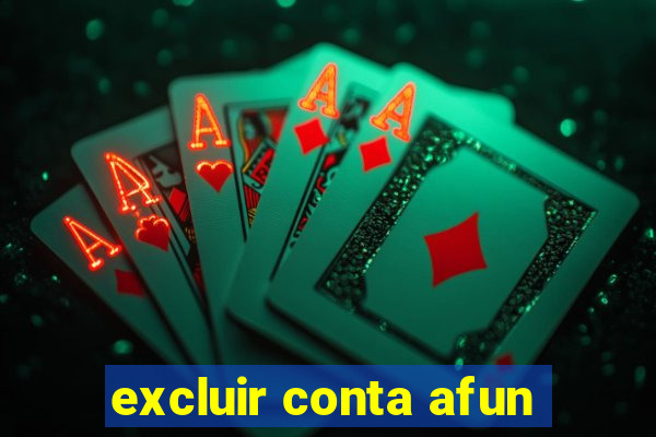 excluir conta afun